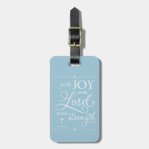 Joy of the Lord - Nehemiah 8:10 Luggage Tag