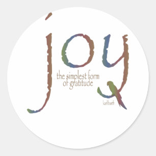 "Joy...the simplest form of gratitude" Classic Round Sticker