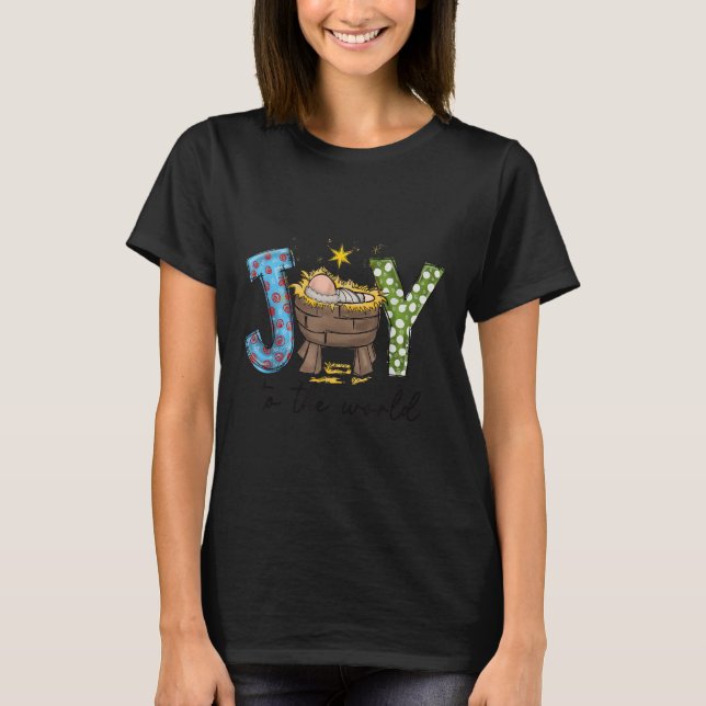 Joy To The World Baby Jesus Christmas Nativity Sce T-Shirt (Front)