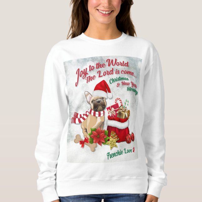 Joy to the World - Frenchie Love Sweatshirt (Front)