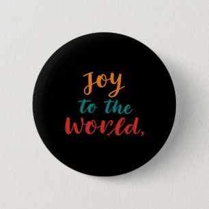 Joy To The World T Shirt  6 Cm Round Badge