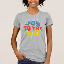Joy to the World tshirt