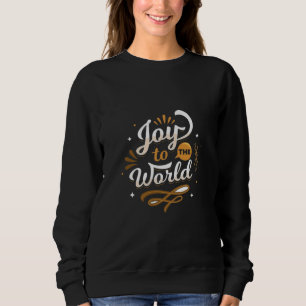 Joy To The World Womens Sweatshirt