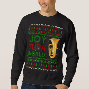 Joy Tuba World Music Lover Xmas Gift Ugly Tuba Chr Sweatshirt
