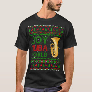 Joy Tuba World Music Lover Xmas Gift Ugly Tuba Chr T-Shirt