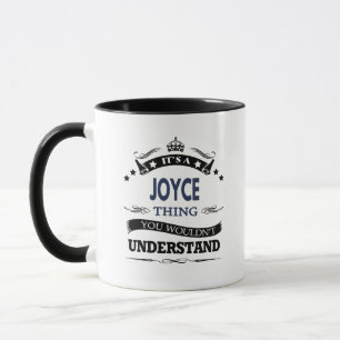 Joyce: It’s a Joyce Thing, You Wouldn’t Understand Mug