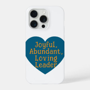Joyful, Abundant, Loving Leader Phonecase iPhone 15 Pro Case