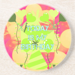 Joyful  Celebration Design: Today is My Birthday Coaster