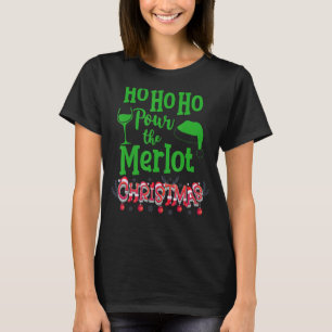 Joyful Christmas Ho Hoo Ho Pour The Merlot Funny D T-Shirt