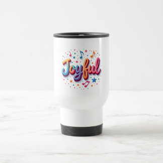 Joyful Coffee Mug –Positive Affirmation Cup Design