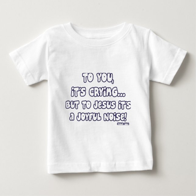 Joyful Noise Baby T-Shirt (Front)