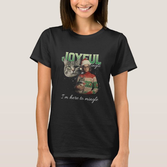 Joyful single, I am here to mingle   T-Shirt (Front)
