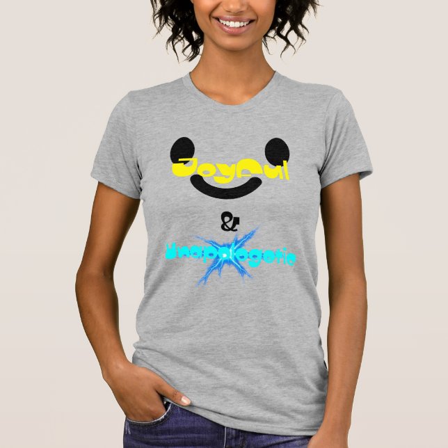 Joyful & Unapologetic T-Shirt (Front)