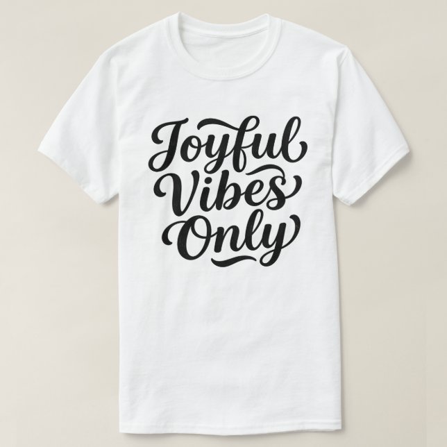 Joyful Vibes Typography T-Shirt (Design Front)