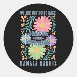 Joyful Warrior Kamala Harris Waltz 2024 We're Not Classic Round Sticker
