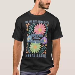 Joyful Warrior Kamala Harris Waltz 2024 We're Not T-Shirt