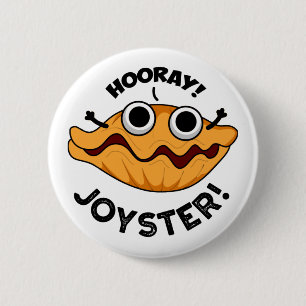Joyster Funny Joyful Animal Oyster Pun  6 Cm Round Badge