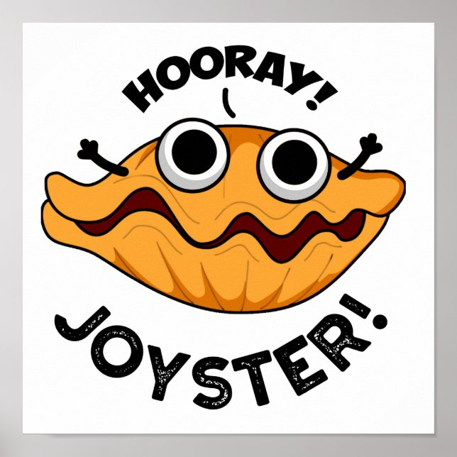 Joyster Funny Joyful Animal Oyster Pun  Poster (Front)