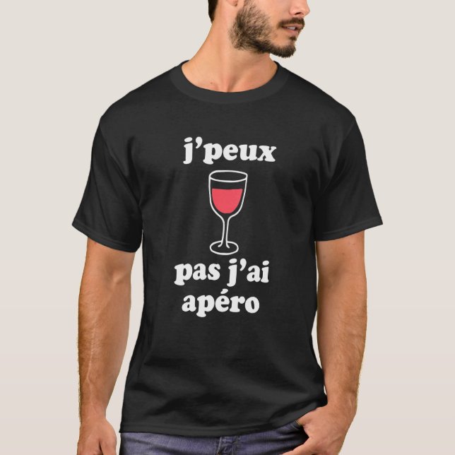Jpeux Pas Jai Apro Women Men Wine French Speakers T-Shirt (Front)