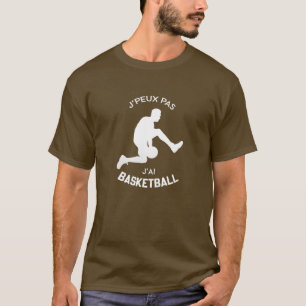 J'peux pas, j'ai basket T-Shirt