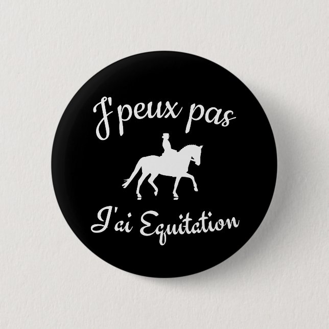 J'peux pas j'ai equitation 6 cm round badge (Front)