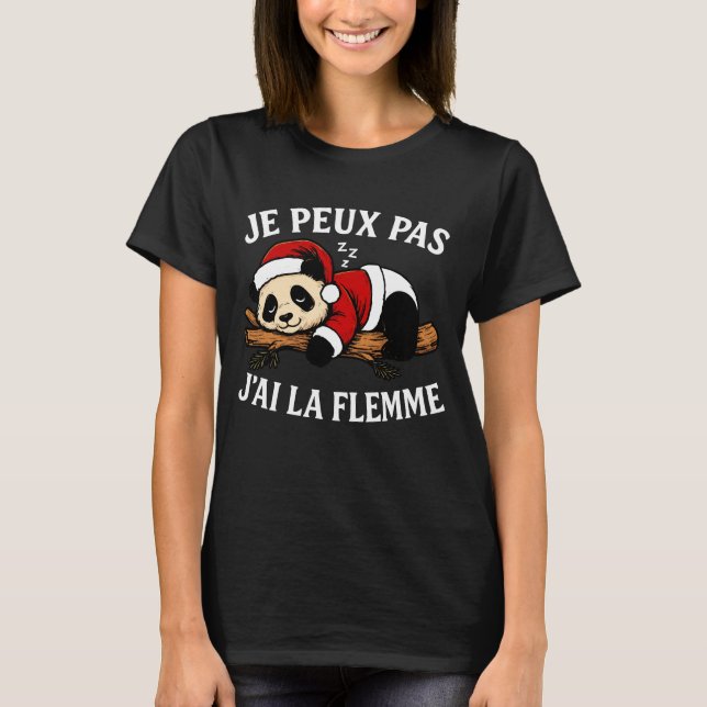 J'Peux Pas J'ai La Flemme Cadeau Drôle Panda Noel T-Shirt (Front)