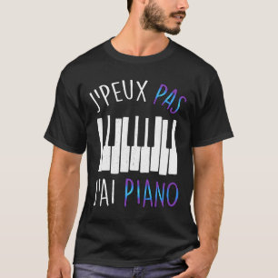 JPeux Pas JAi Piano Funny Pianist Gift T-Shirt