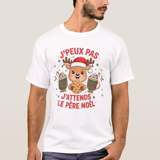 J'Peux Pas J'attends Le Père Noël Drôle T-Shirt (Front)