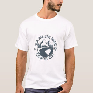  J'peux pas j'me barre en camping-car T-Shirt