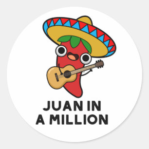 Juan In A Million Funny Mexican Chilli Pun  Classic Round Sticker