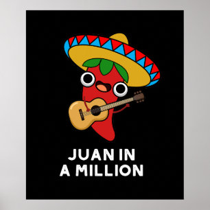 Juan In A Million Funny Mexican Chilli Pun Dark BG Poster
