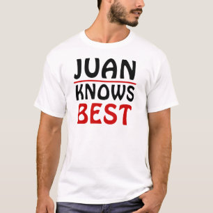 Juan Knows Best T-Shirt
