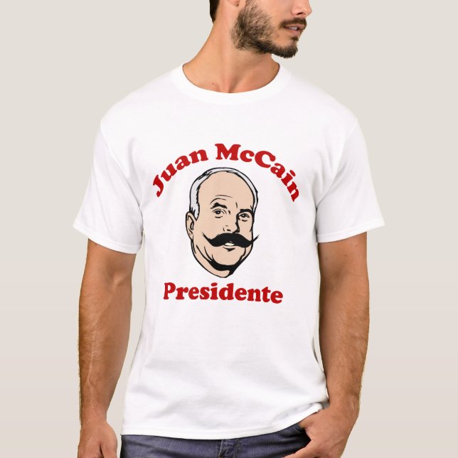 Juan McCain Para Presidente Shirt (Front)