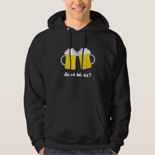 Juan More Funny Spanish Mexican Beer Cerveza Drink Hoodie