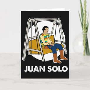 Juan Solo Funny Cinco De Mayo Mexican Latin Fiesta Card