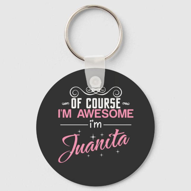 Juanita Of Course I'm Awesome Key Ring (Front)