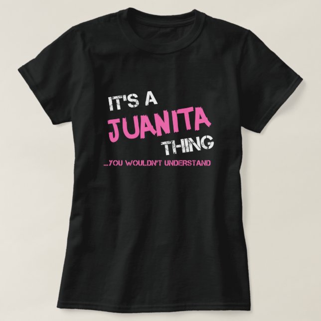Juanita thing you wouldn't understand T-Shirt (Design Front)