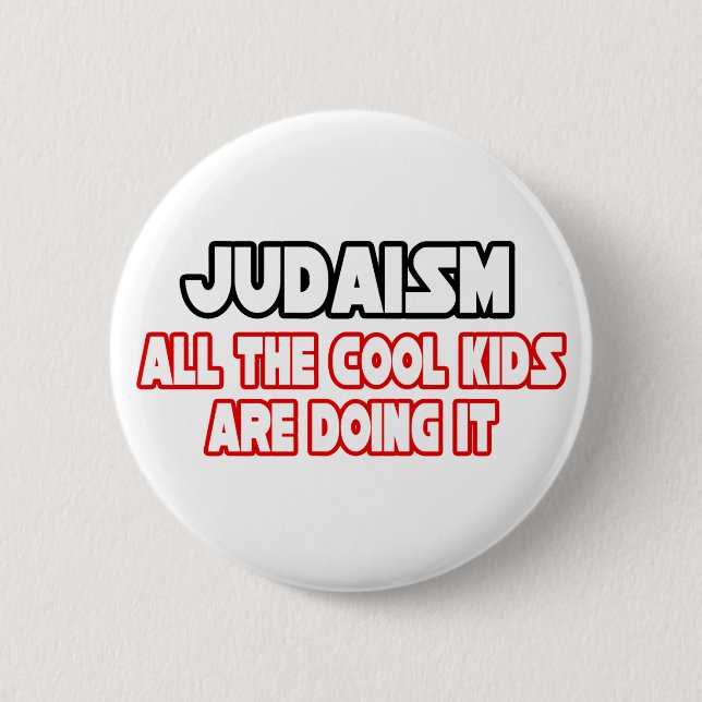 Judaism...Cool Kids 6 Cm Round Badge (Front)