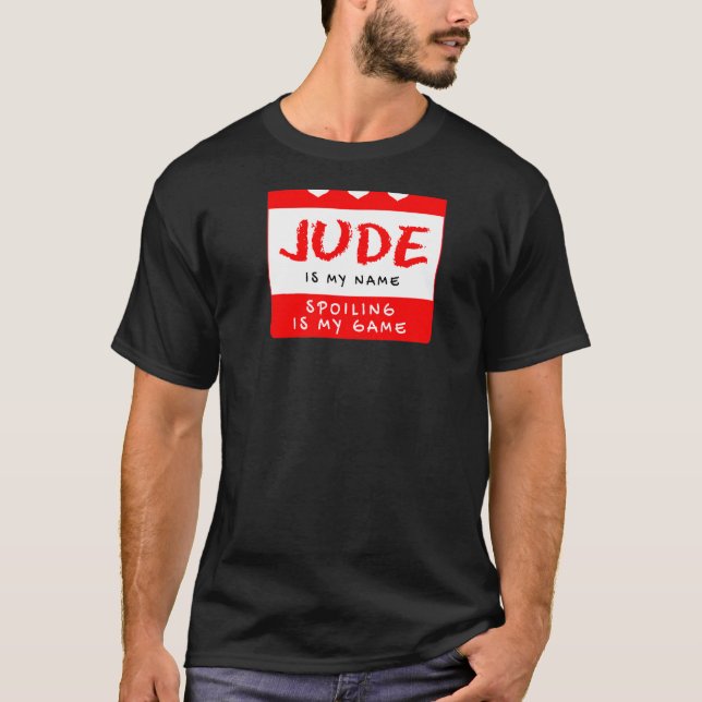 Jude Is My Name Personalised Nickname Custom Alias T-Shirt (Front)