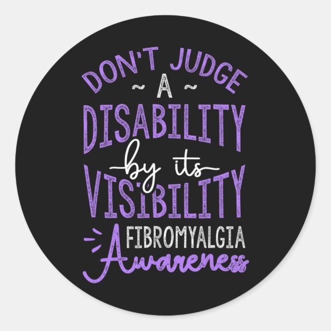 Judge A Disability Fibromyalgia Awareness  Classic Round Sticker (Front)