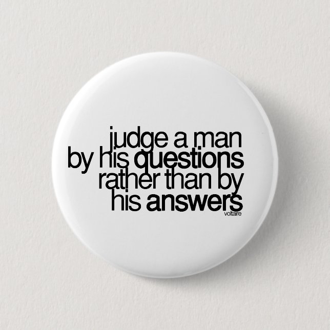 Judge a man ... Voltaire 6 Cm Round Badge (Front)
