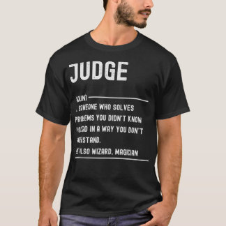 Judge Definition s Funny Job Title T-Shirt