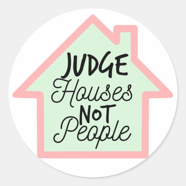 Judge Houses Not People Sticker (Front)