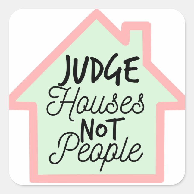 Judge Houses Not People Sticker (Front)