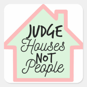Judge Houses Not People Sticker