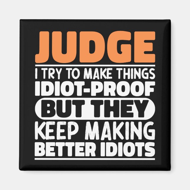 Judge I Try To Make Things Funny Sayings Judge Magnet (Front)