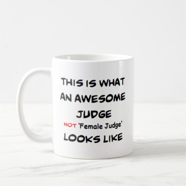 judge not female judge, awesome coffee mug (Left)
