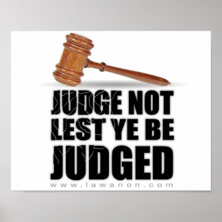 "Judge Not Lest Ye Be Judged" Print