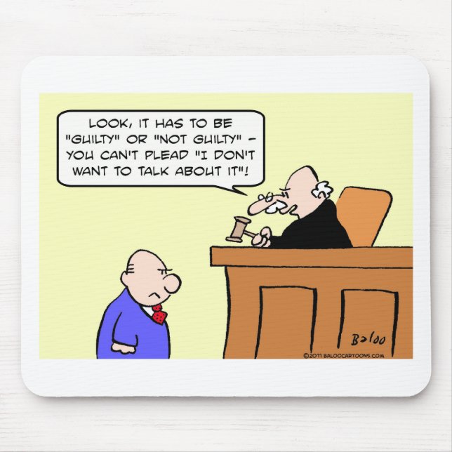 judge plead guilty don't want talk about it mouse mat (Front)