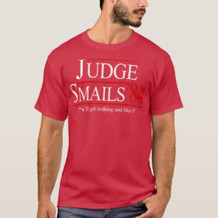 Judge Smails 84 Youll get nothing and like it camp T-Shirt